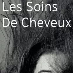 Préserver votre beauté par les soins de cheveux